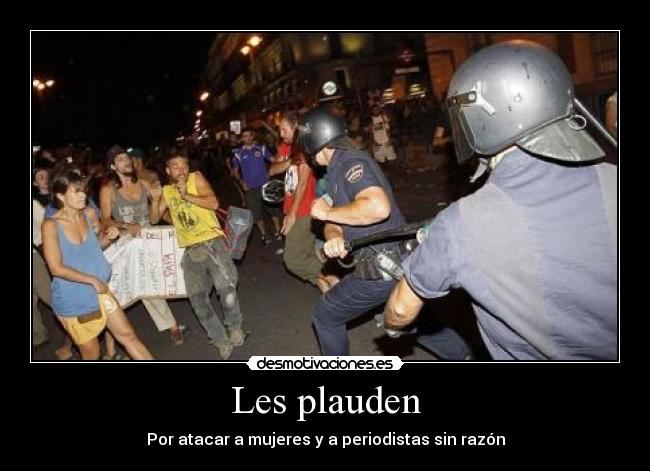 Les plauden - Por atacar a mujeres y a periodistas sin razón