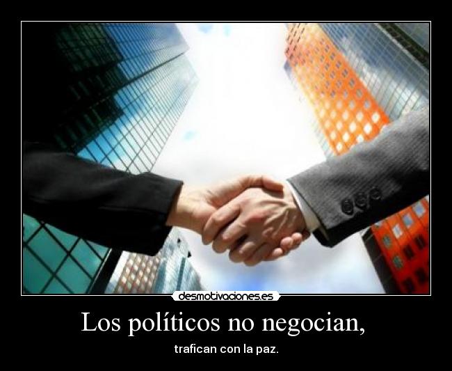 Los políticos no negocian,  - 