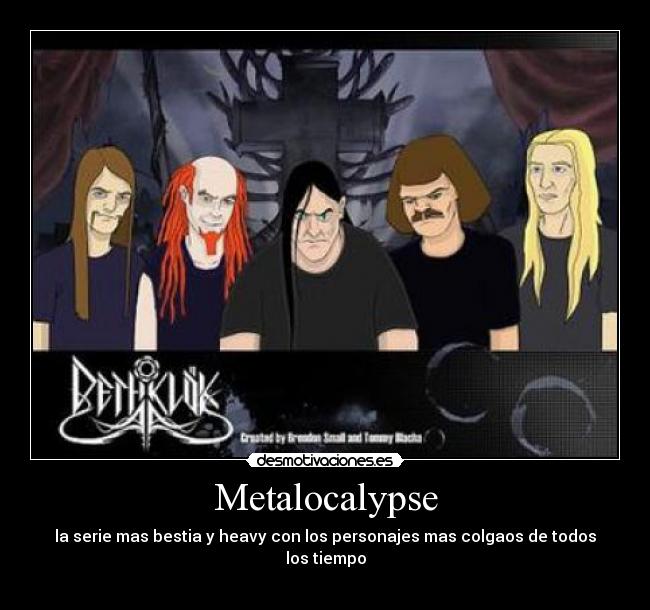 carteles metalocalypse desmotivaciones