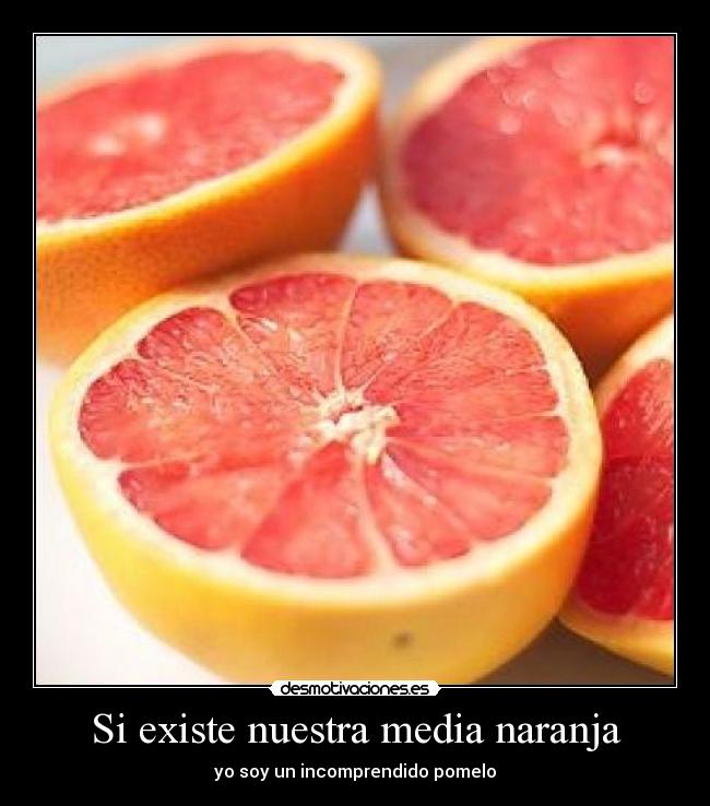 Si existe nuestra media naranja -