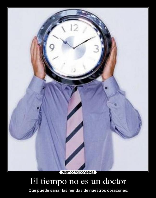 El tiempo no es un doctor -