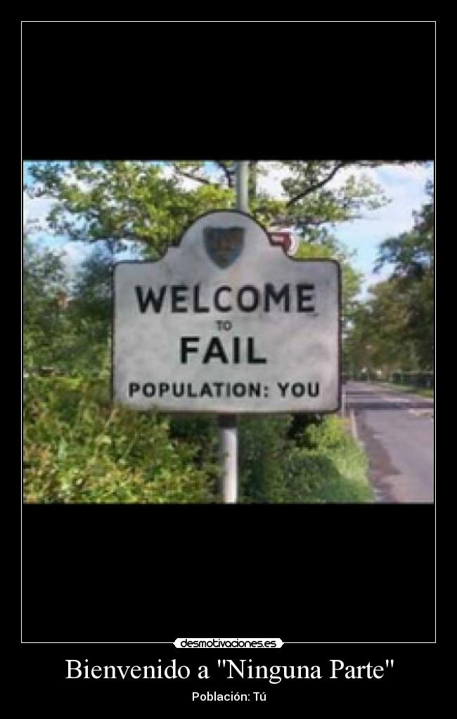 Bienvenido a Ninguna Parte - Población: Tú