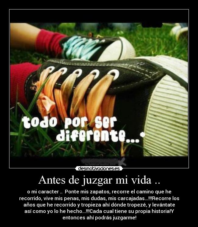 Antes de juzgar mi vida .. -