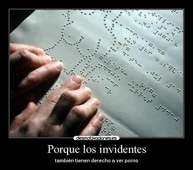Porque los invidentes -