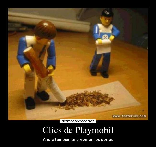 Clics de Playmobil - Ahora tambien te preperan los porros