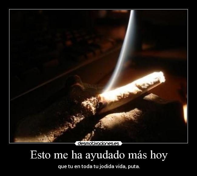 Esto me ha ayudado más hoy -