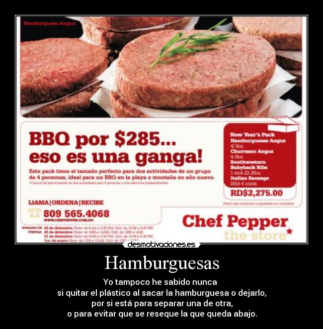 Hamburguesas - Yo tampoco he sabido nunca
si quitar el plástico al sacar la hamburguesa o dejarlo,
por si está para separar una de otra,
o para evitar que se reseque la que queda abajo.