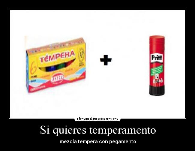 Si quieres temperamento - 