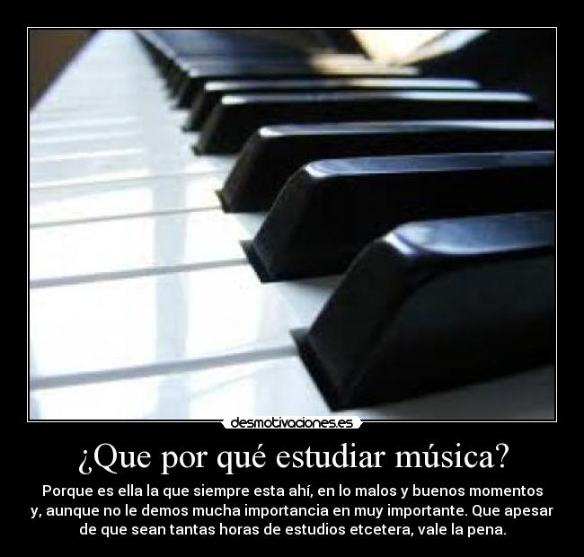 ¿Que por qué estudiar música? -