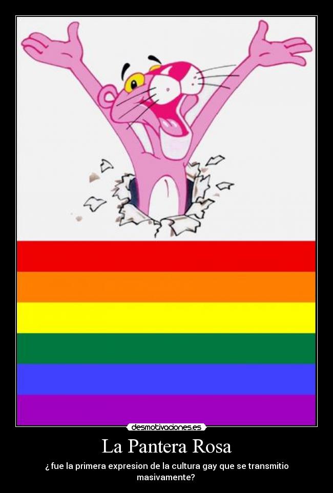 La Pantera Rosa - ¿ fue la primera expresion de la cultura gay que se transmitio masivamente?