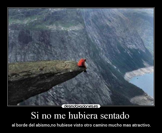 Si no me hubiera sentado  - 