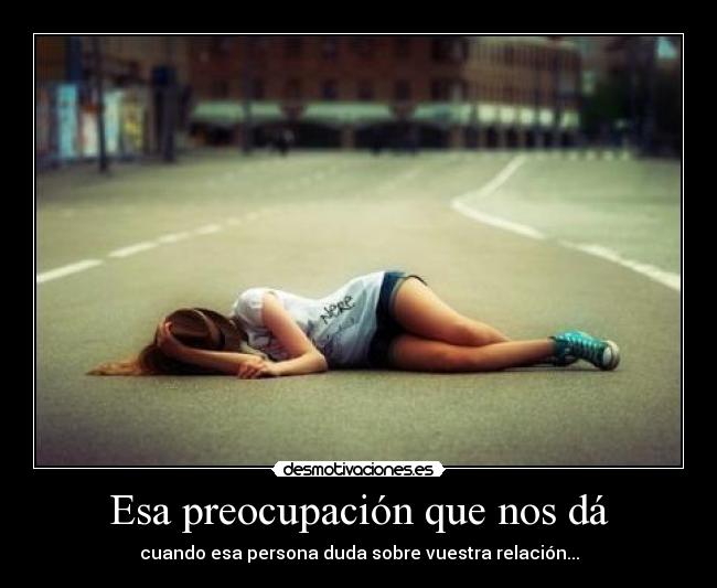 Esa preocupación que nos dá - 