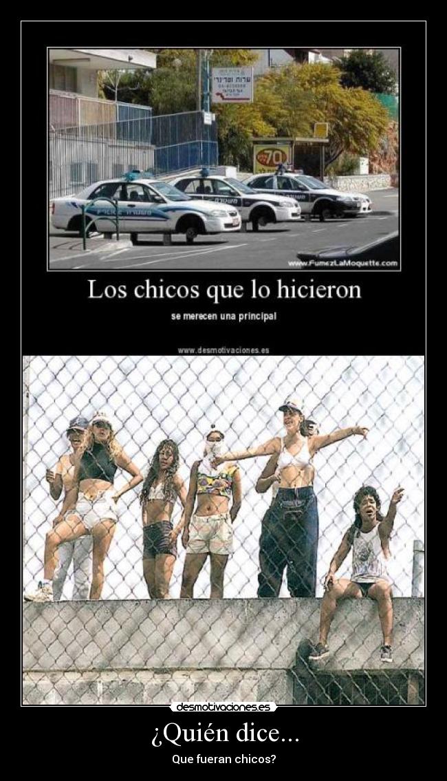 ¿Quién dice... - Que fueran chicos?