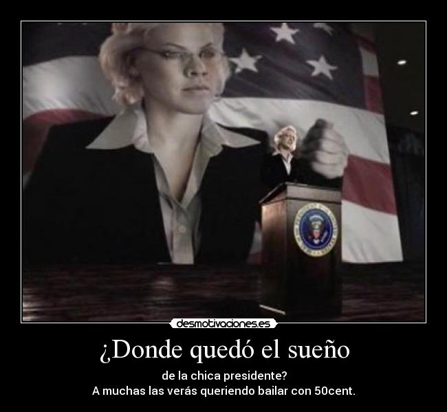 carteles sueno chica presidente 50cent pink stupid girl korcho desmotivaciones