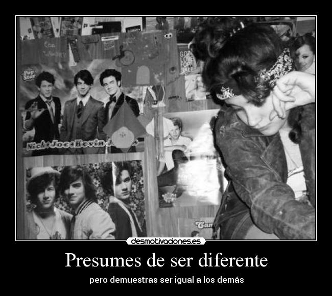 Presumes de ser diferente - pero demuestras ser igual a los demás
