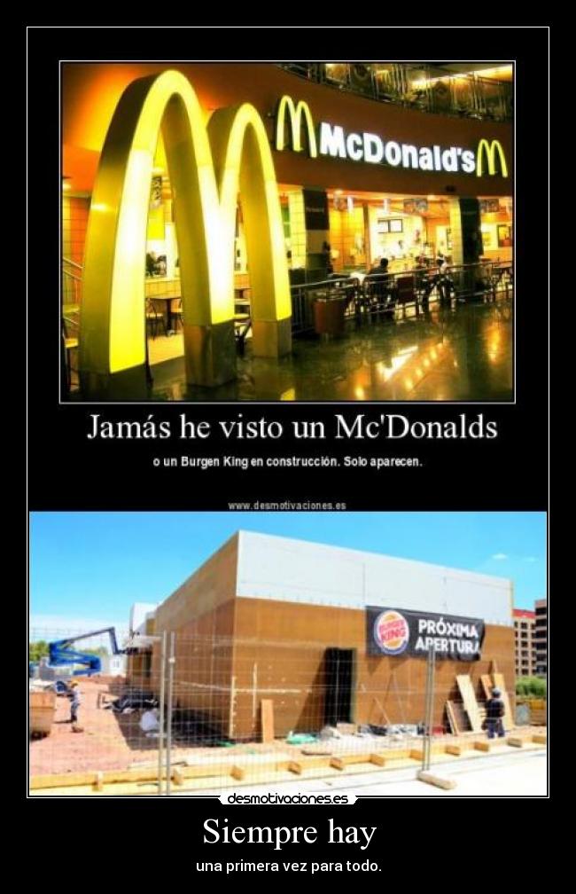 Siempre hay - una primera vez para todo.