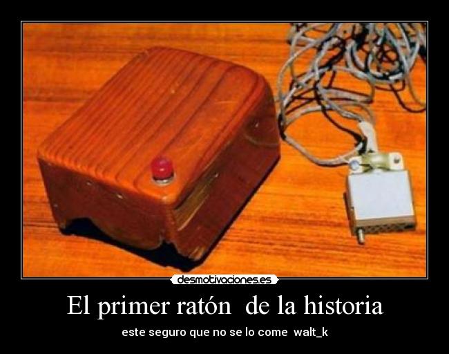 El primer ratón de la historia - este seguro que no se lo come walt_k