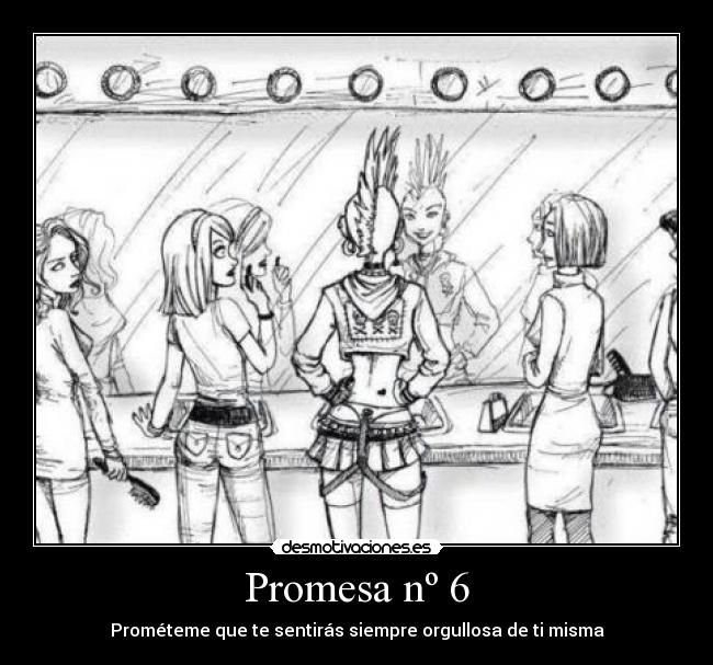 Promesa nº 6 - Prométeme que te sentirás siempre orgullosa de ti misma