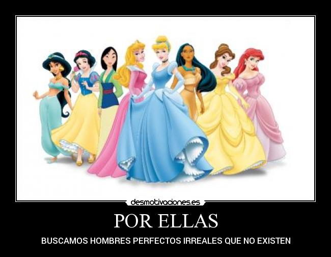 POR ELLAS - BUSCAMOS HOMBRES PERFECTOS IRREALES QUE NO EXISTEN