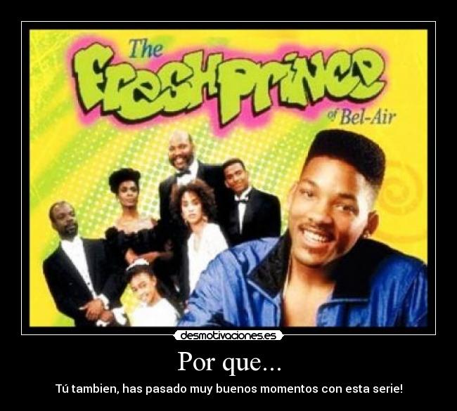 Por que... - Tú tambien, has pasado muy buenos momentos con esta serie!