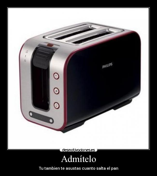 carteles tostadora pan tambien admitelo desmotivaciones