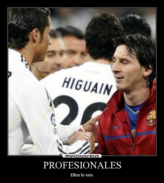 PROFESIONALES - Ellos lo son.