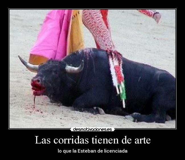 carteles arte las corridas tienen arte desmotivaciones