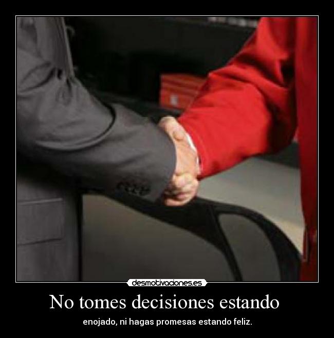 No tomes decisiones estando  - 