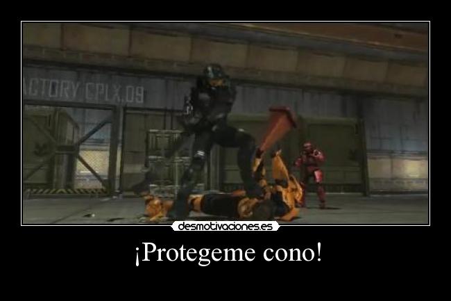 ¡Protegeme cono! -