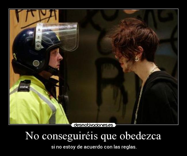 No conseguiréis que obedezca -