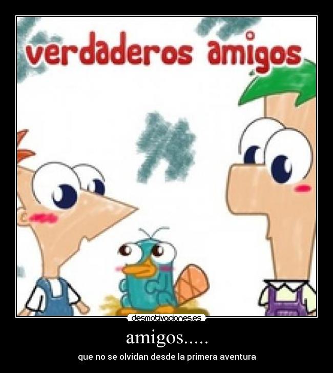 amigos..... - 