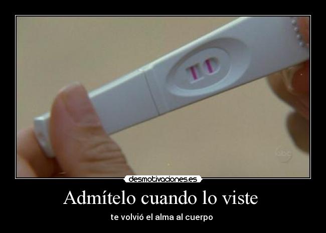 Admítelo cuando lo viste  - 