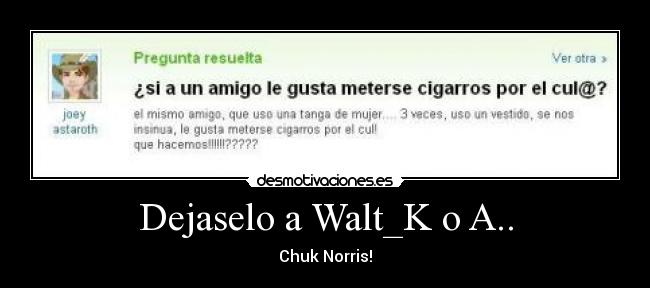 carteles cuk norris walt_k desmotivaciones