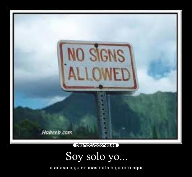 Soy solo yo... - o acaso alguien mas nota algo raro aquí