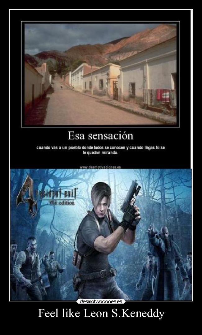 Feel like Leon S.Keneddy - 