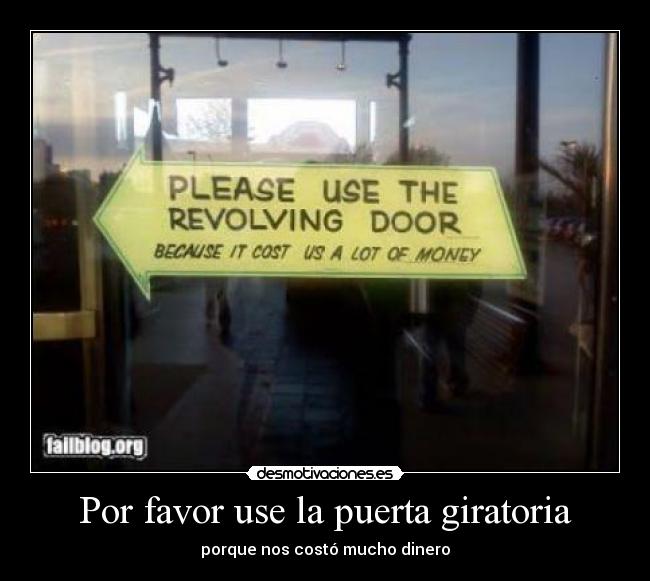 Por favor use la puerta giratoria - 