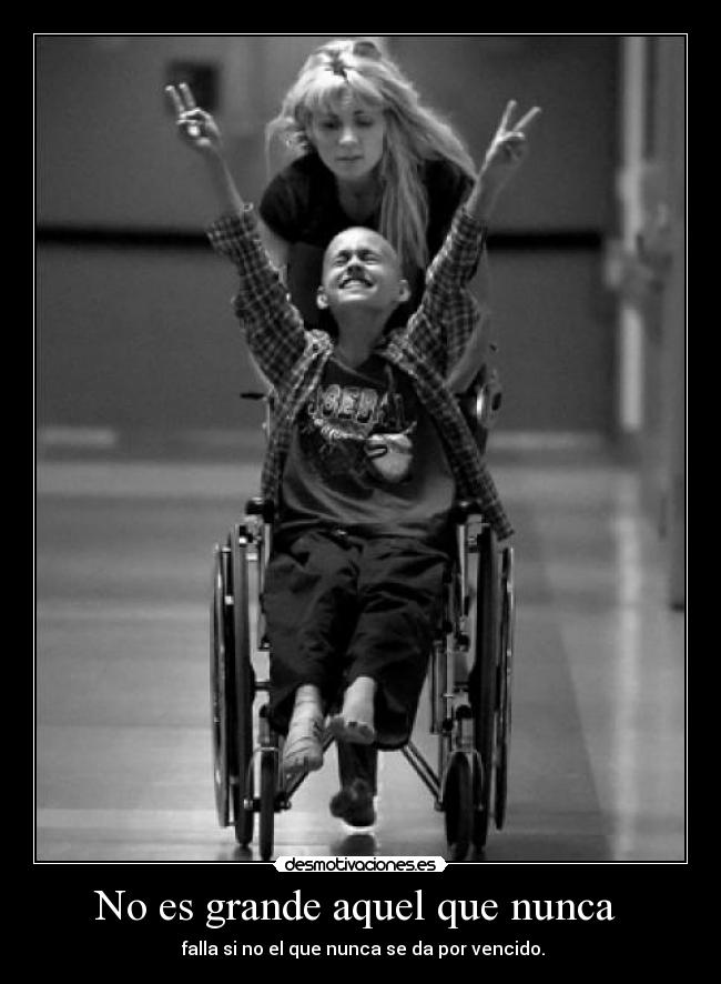 No es grande aquel que nunca -