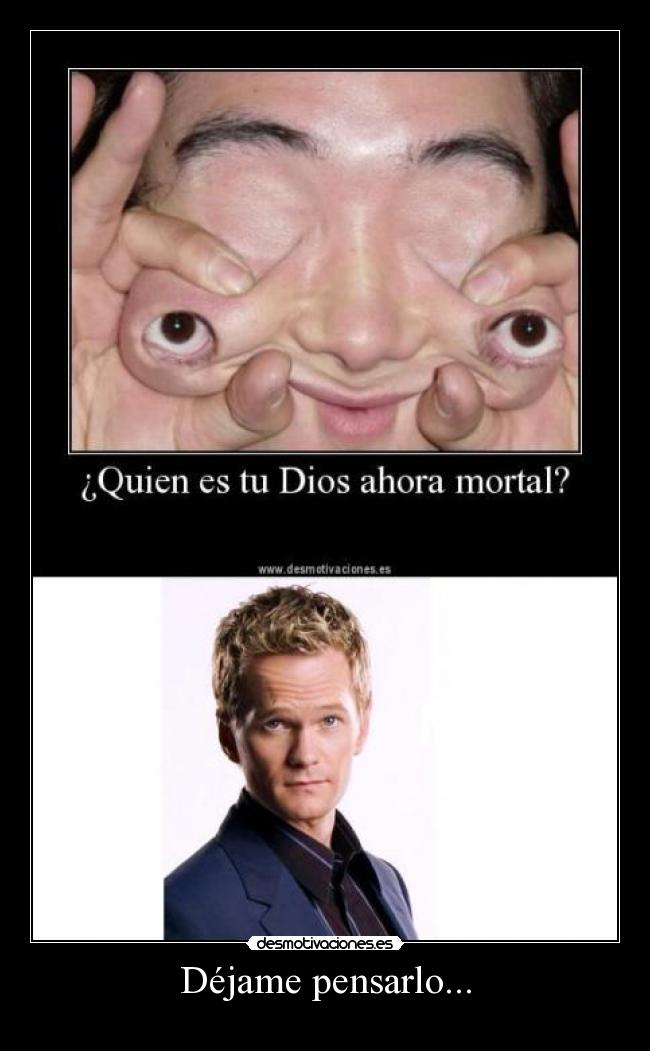 Déjame pensarlo... -