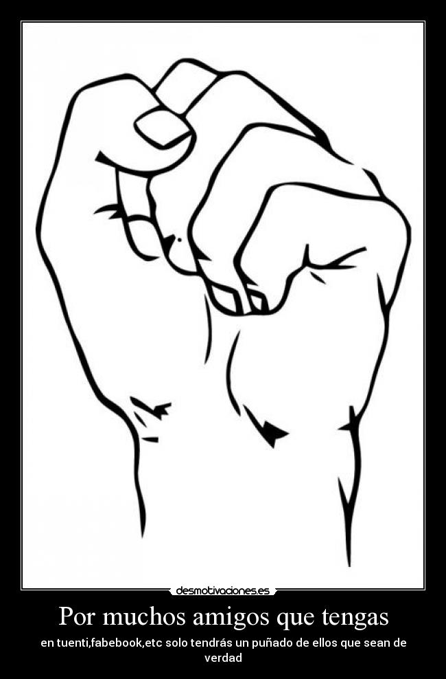 carteles amigos cuaaaanta gente falsa por mundo desmotivaciones