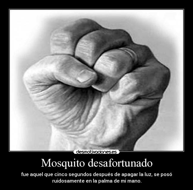 Mosquito desafortunado -