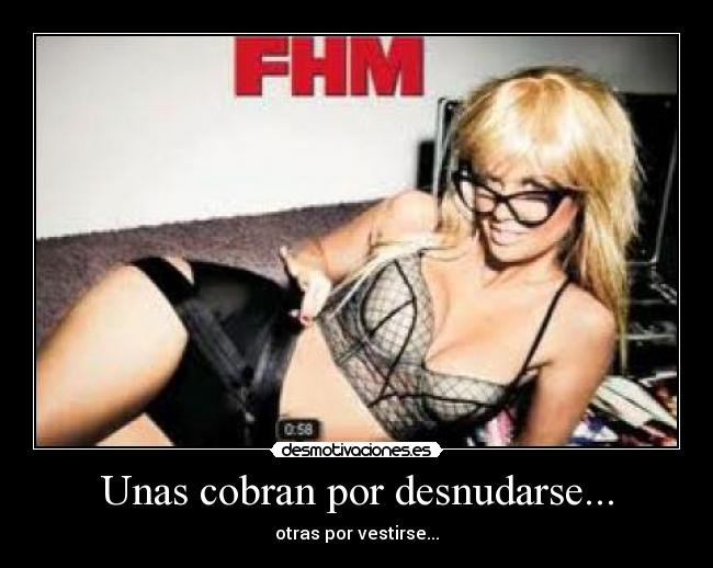 Unas cobran por desnudarse... - 