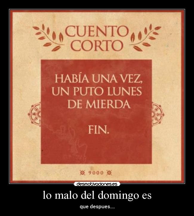 lo malo del domingo es - 