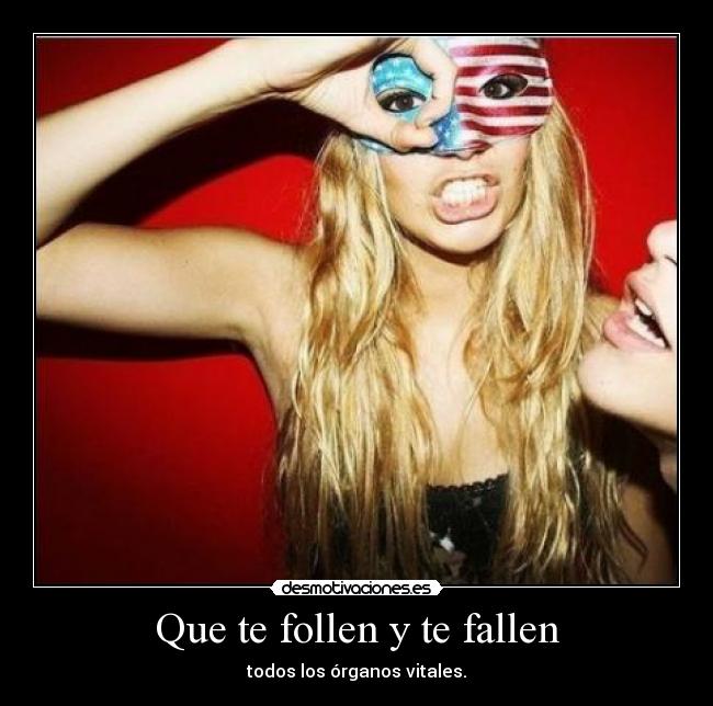 Que te follen y te fallen - 