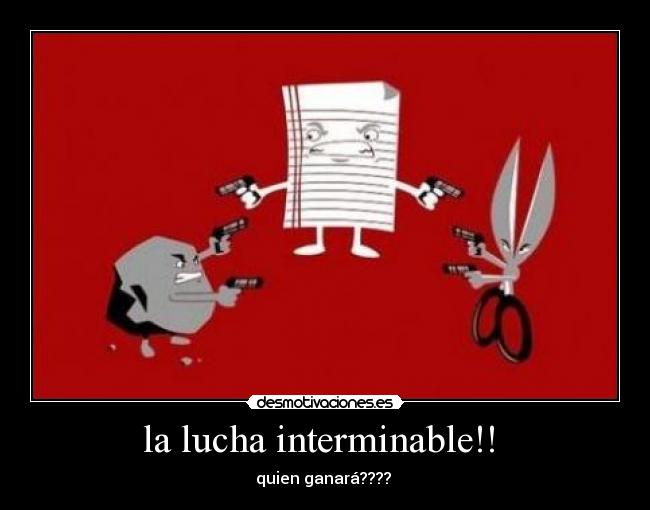 la lucha interminable!!  - 