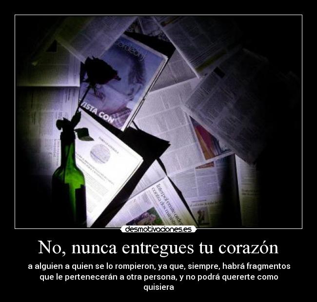 No, nunca entregues tu corazón -
