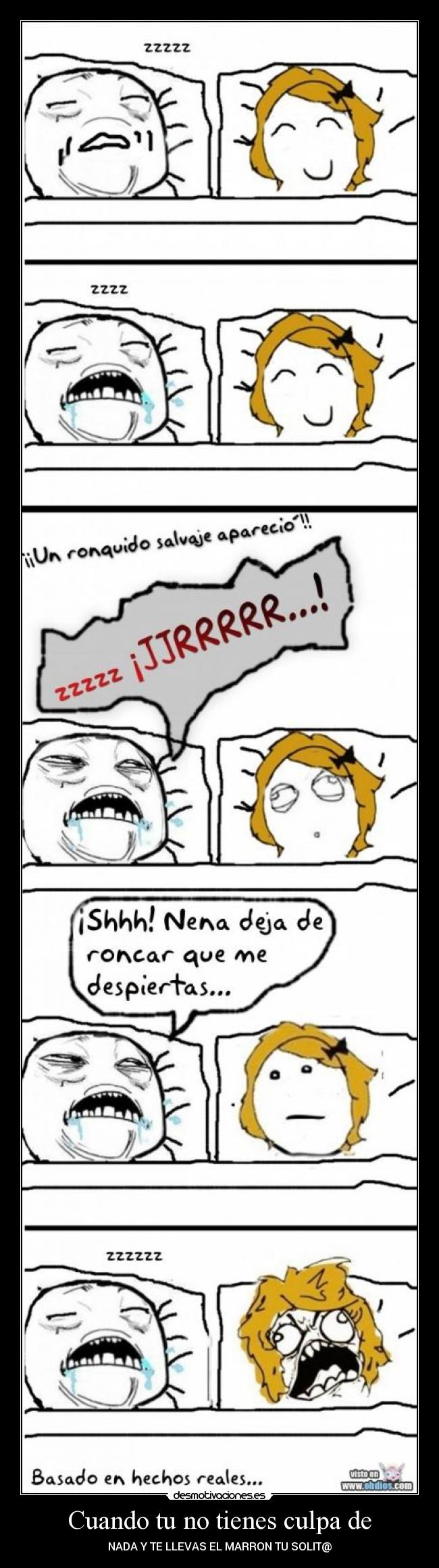 Cuando tu no tienes culpa de - NADA Y TE LLEVAS EL MARRON TU SOLIT@