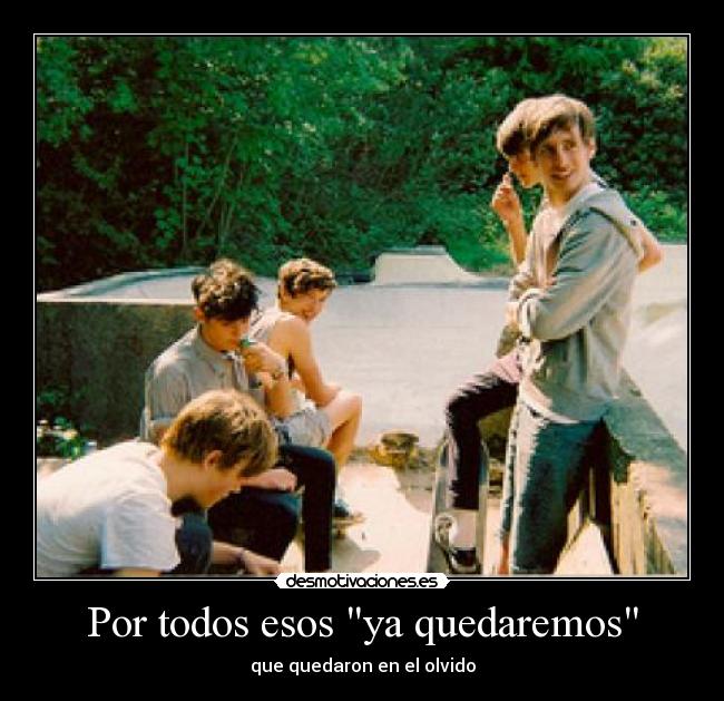 Por todos esos ya quedaremos -