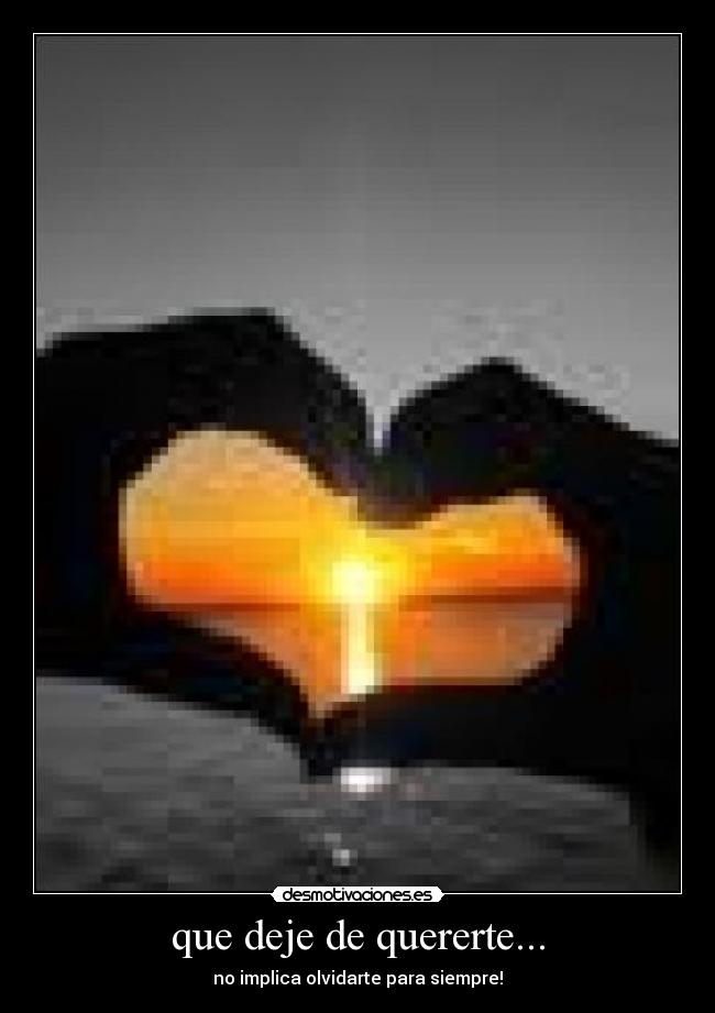 que deje de quererte... -