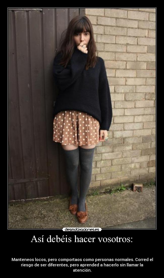 Así debéis hacer vosotros: -