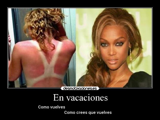 En vacaciones - Como vuelves Como crees que vuelves